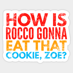 How is Rocco gonna eat that cookie Sticker